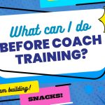 What Can I Do Before Coach Training?